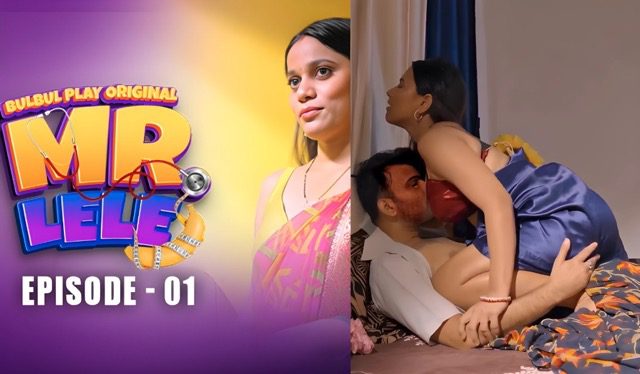 Mr Lele E01 2025 Hindi Hot Sex Web Series – BulBulPlay