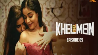 Khel Khel Mein S01E05 2025 Hindi Hot Sex Web Series – Rioplus