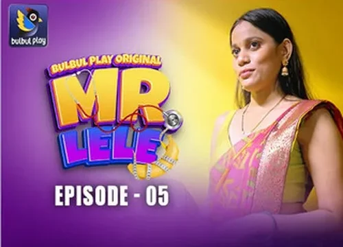 Mr Lele EP5 Hot Hindi Web Series – BulBulPlay
