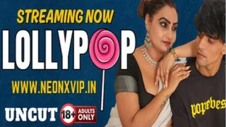 LOLLYPOP 2025 Hindi Uncut Short Sex Film – Neonx