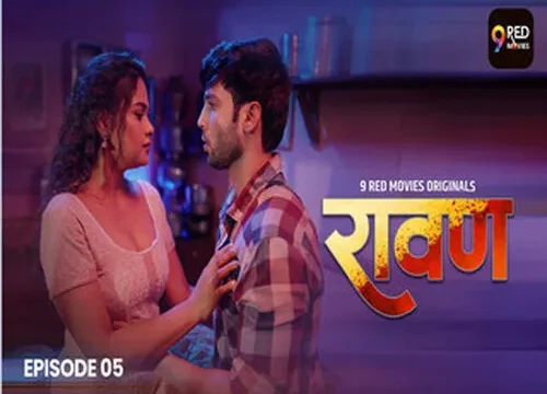 Ravan S01E05 2025  Hindi Hot Sex Web Series – 9redmovies
