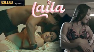 Laila EP2 Hot Hindi Web Series – ULLU