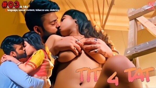 Tit 4 Tat Episode 3 (2025) | Hindi Bold Web Series | Desi Romantic Drama on Makhan