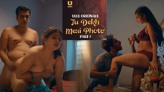 Tu Dekh Meri Photo Part 1 Episode 3 (2025) | Hindi Bold Web Series | Desi Romantic Drama on Ullu