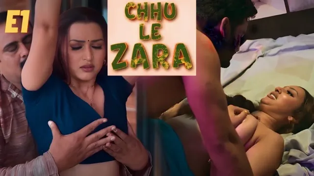 Choo Le Zara Part 1 E1 2025 Hindi Hot Sex Web Series – Ullu