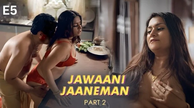 Jawaani Jaaneman Part 2 E05 2025 Hindi Hot Web Series – FeelApp