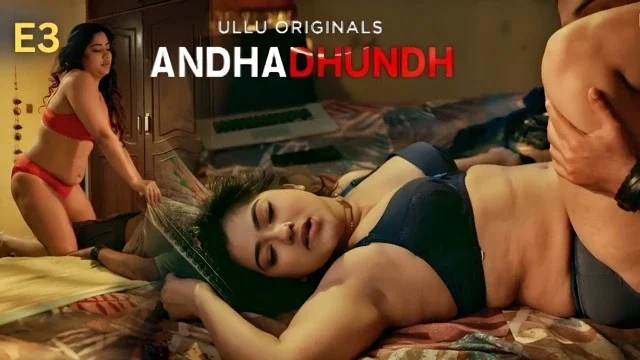 Andhadhundh Part 1 E03 2026 – Ullu Hindi Sex Web Series