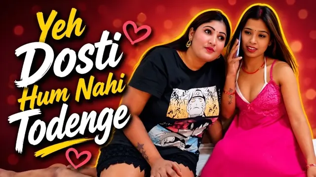Yeh Dosti Hum Nahi Todenge Uncut Hot Short Film