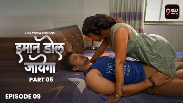 Imaan Dol Jayega E09 2025 Hindi Hot Web Series – 9redmovies
