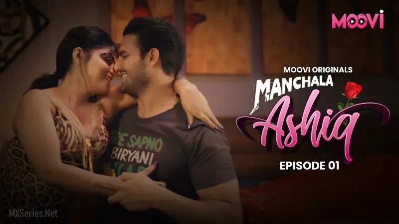Manchala Aashiq E01 2024 Hindi Hot Web Series – Moovi