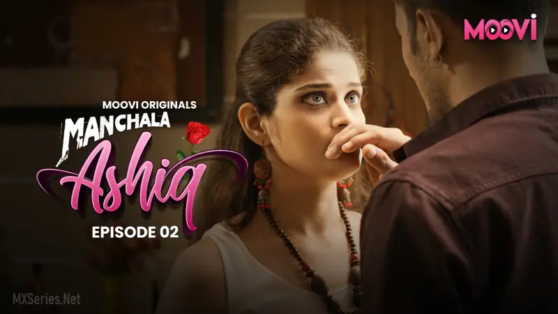 Manchala Aashiq E02 2024 Hindi Hot Web Series – Moovi