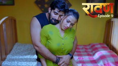 Ravan Epsiode 9 2025 Hindi Porn Web Series – 9RedMovies